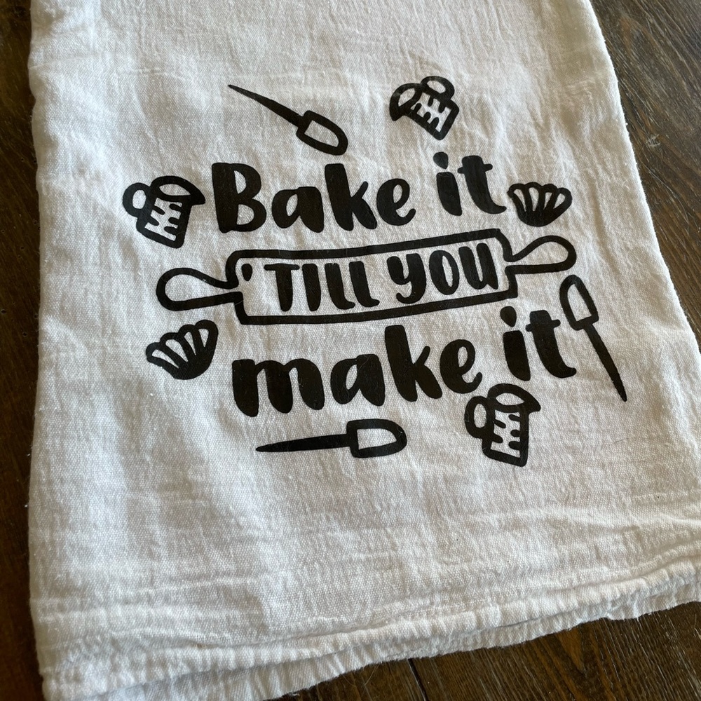 🌈 3 for $10.00 - Bake it till you make it Tea Towel